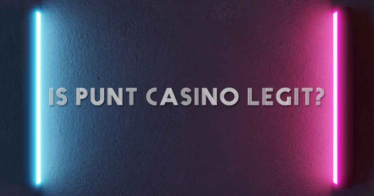 Is Punt Casino Legit or a Scam? – Punt Casino Review