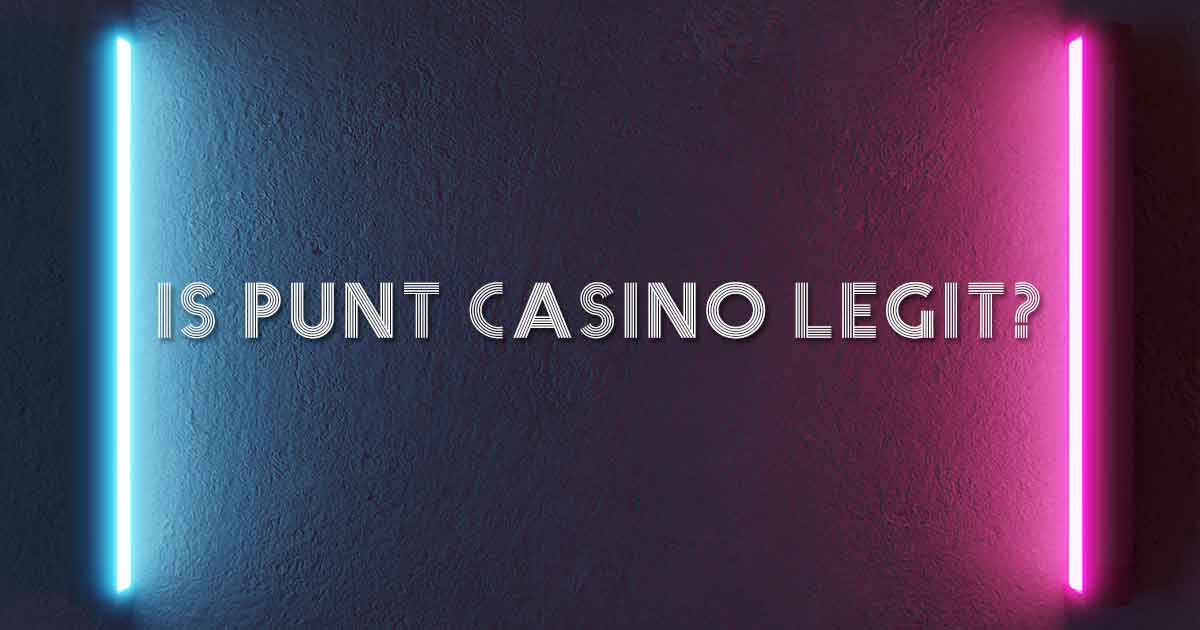 Is Punt Casino Legit