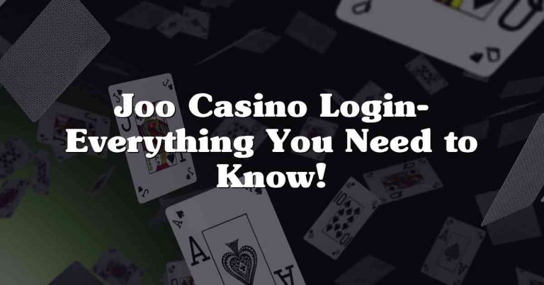 Joo Casino Login- Everything You Need to Know!