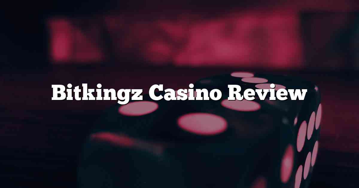 Bitkingz Casino Review
