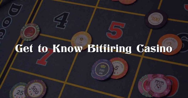 Get to Know Bitfiring Casino