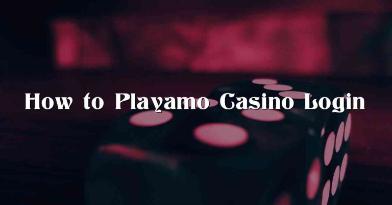How to Playamo Casino Login