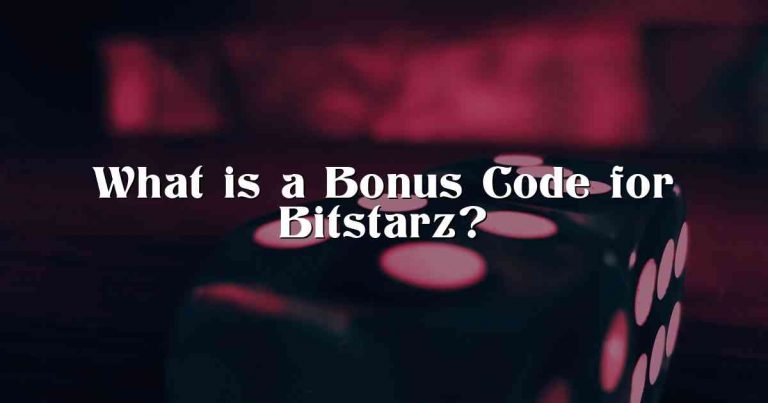 What is a Bonus Code for Bitstarz?