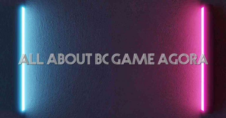 All About BC Game Agora