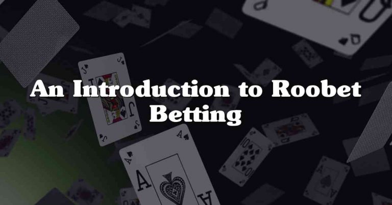 An Introduction to Roobet Betting