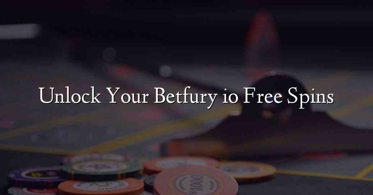 Unlock Your Betfury io Free Spins