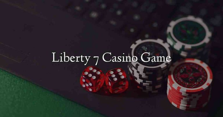 Liberty 7 Casino Game