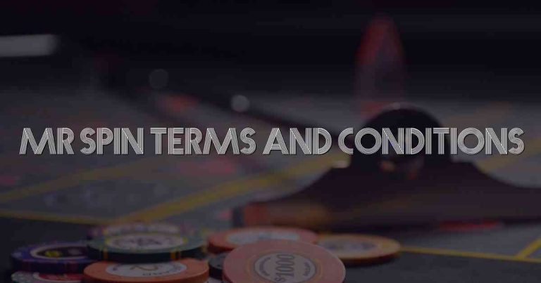 Mr Spin Terms And Conditions