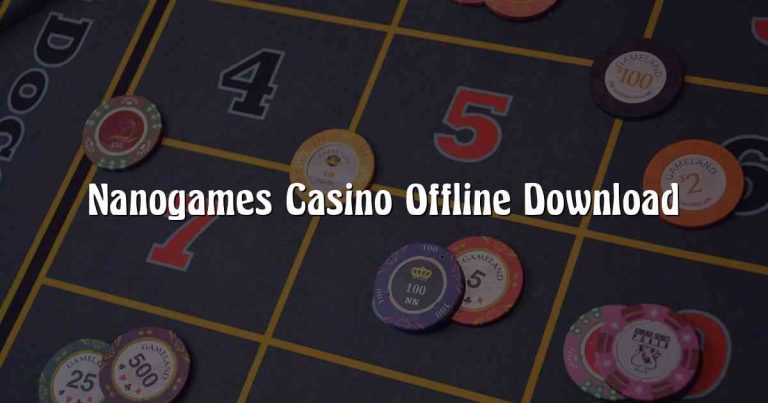 Nanogames Casino Offline Download