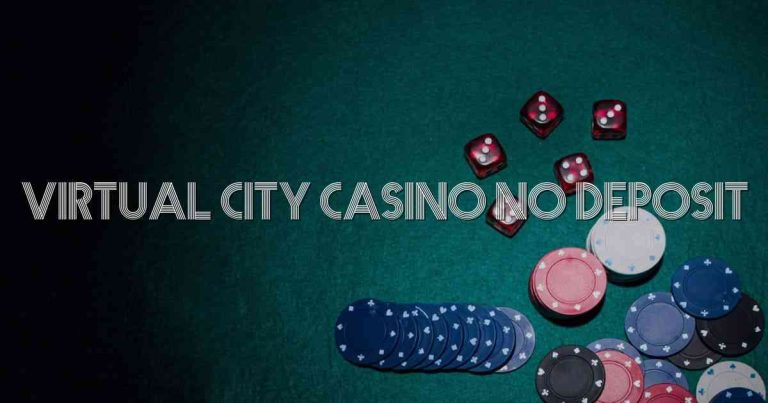Virtual City Casino No Deposit