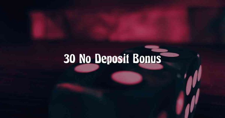 30 No Deposit Bonus
