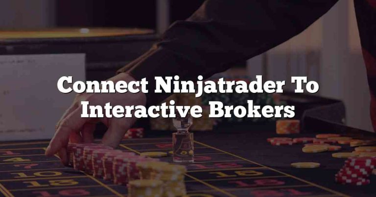 Connect Ninjatrader To Interactive Brokers