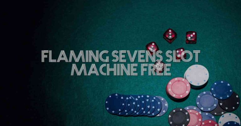 Flaming Sevens Slot Machine Free