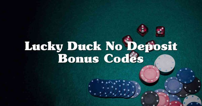 Lucky Duck No Deposit Bonus Codes