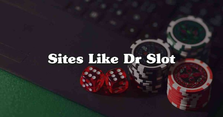 Sites Like Dr Slot