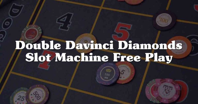 Double Davinci Diamonds Slot Machine Free Play
