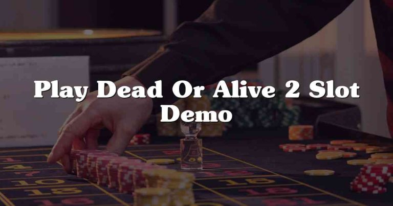 Play Dead Or Alive 2 Slot Demo