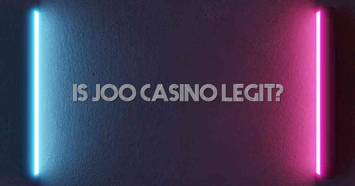 Is Joo Casino Legit?
