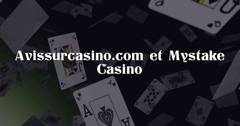 Avissurcasino.com et Mystake Casino